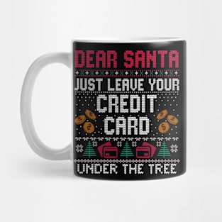 Dear Santa Just Leave Your Credit Card Under The Tree Mug